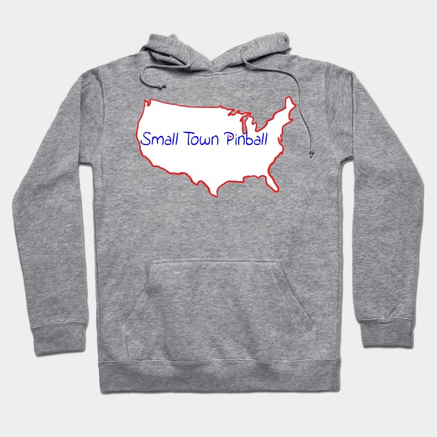 Small Town Pinball Hoodie by SmallTownPinball